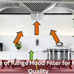 Importance of Range Hood Filter for Kitchen’s Air Quality